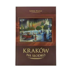 Książka "Kraków na Słodko" Leszek Mazan